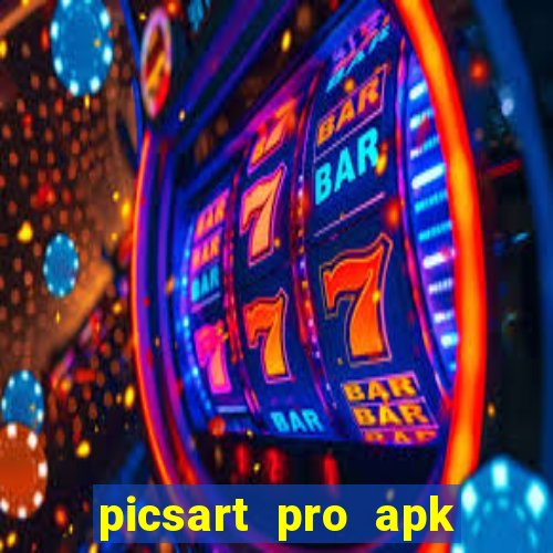 picsart pro apk versão antiga